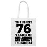76th Birthday First 76 Years of Childhood Are The Hardest - Tote Bag White
