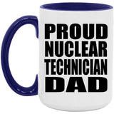 Proud Nuclear Technician Dad - 15oz Accent Mug Purple