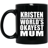 Kristen World's Okayest Mum - 11 Oz Coffee Mug Black