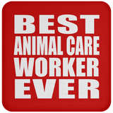 Best Animal Care Worker Ever - Drink Coaster