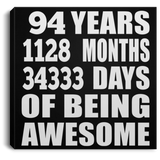 94th Birthday 94 Years 1128 Months 34333 Days Of Awesome - Canvas Square