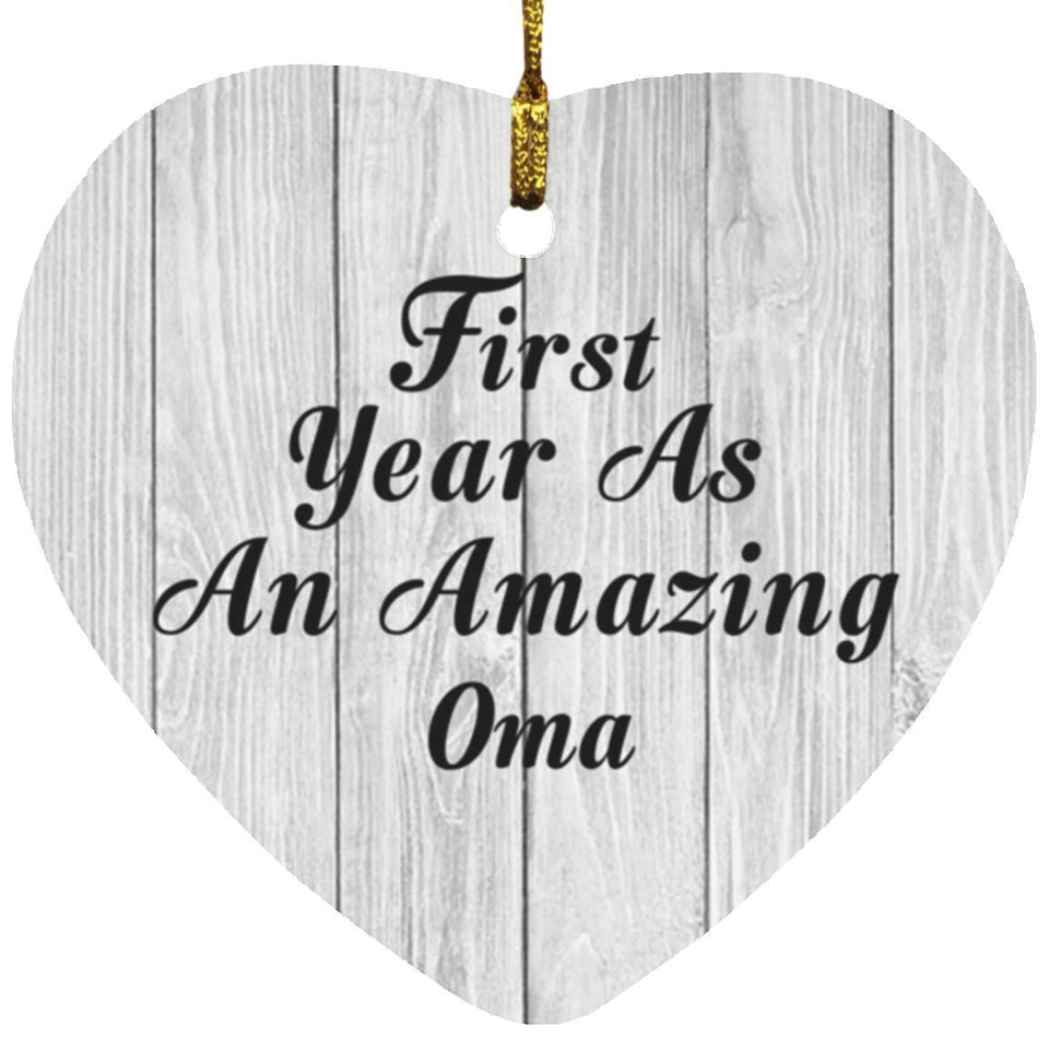 First Year As An Amazing Oma - Heart Ornament F