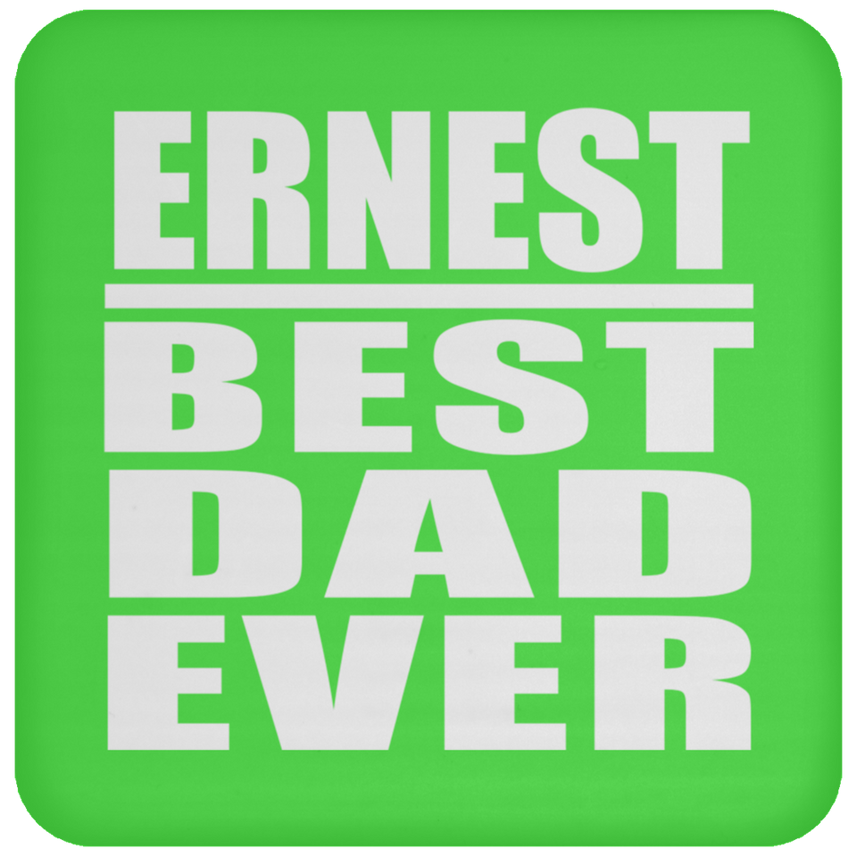 Ernest Best Dad Ever - Drink Coaster