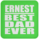 Ernest Best Dad Ever - Drink Coaster