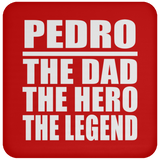 Pedro The Dad The Hero The Legend - Drink Coaster