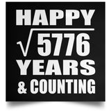 Happy 76th Anniversary Square Root of 5776 Years & Counting - Poster Square