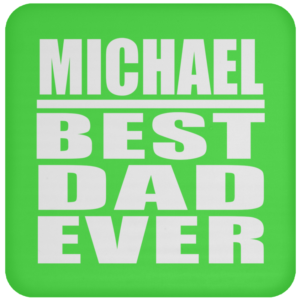 Michael Best Dad Ever - Drink Coaster