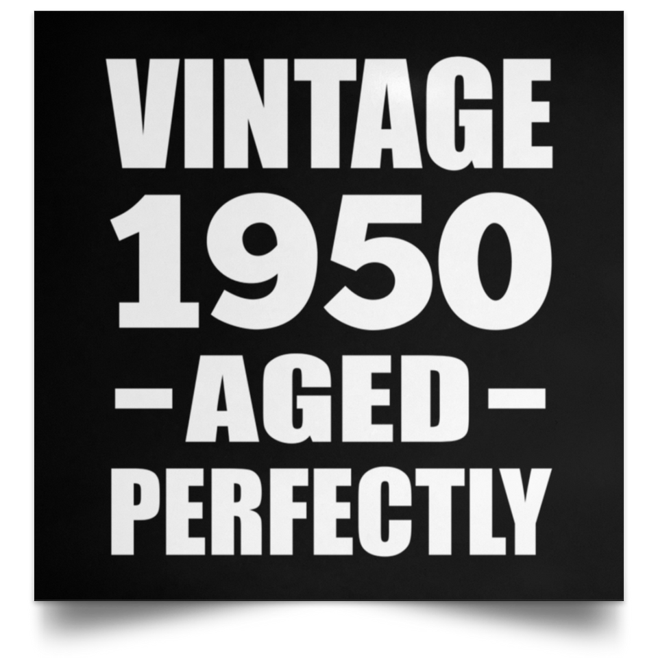 74th Birthday Vintage 1950 Aged Perfectly - Poster Square