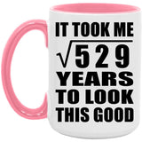 23rd Birthday Took Square Root of 529 Years To Look Good - 15oz Accent Mug Pink