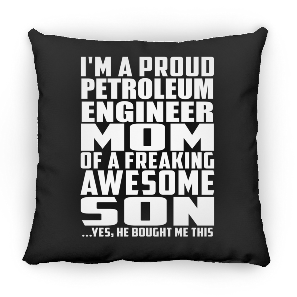 Proud Petroleum Engineer Mom Of Awesome Son - Throw Pillow Black