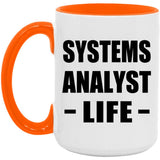 Systems Analyst Life - 15oz Accent Mug Orange
