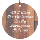 All I Want For Christmas Is My Portuguese Podengo - Circle Ornament E