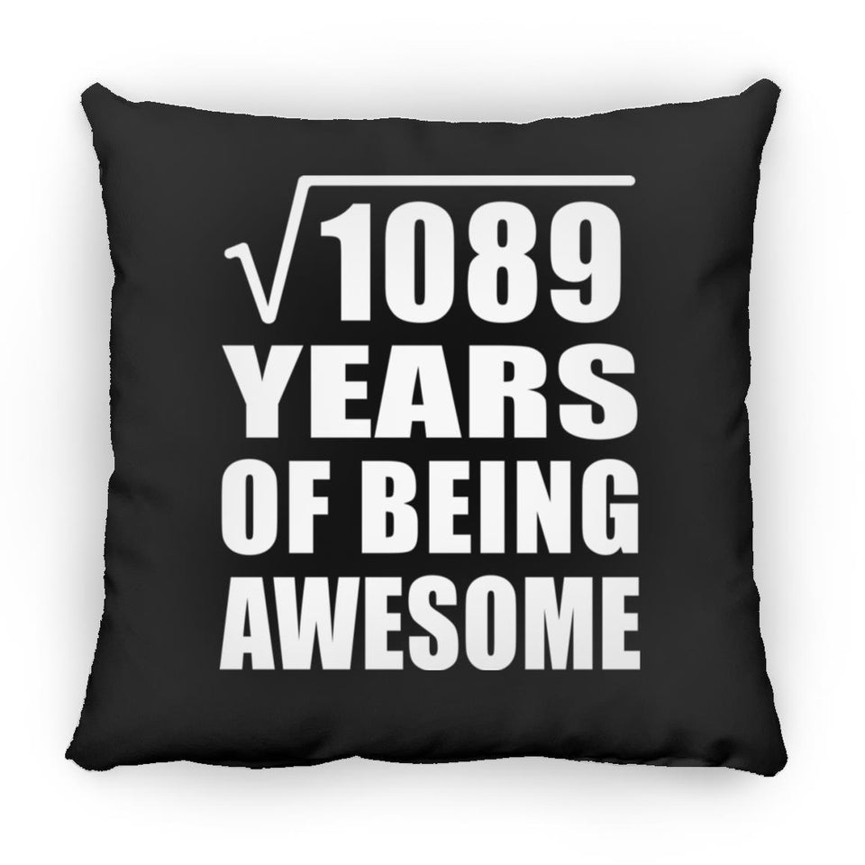33rd Birthday Square Root of 1089 Years of Being Awesome - Throw Pillow Black