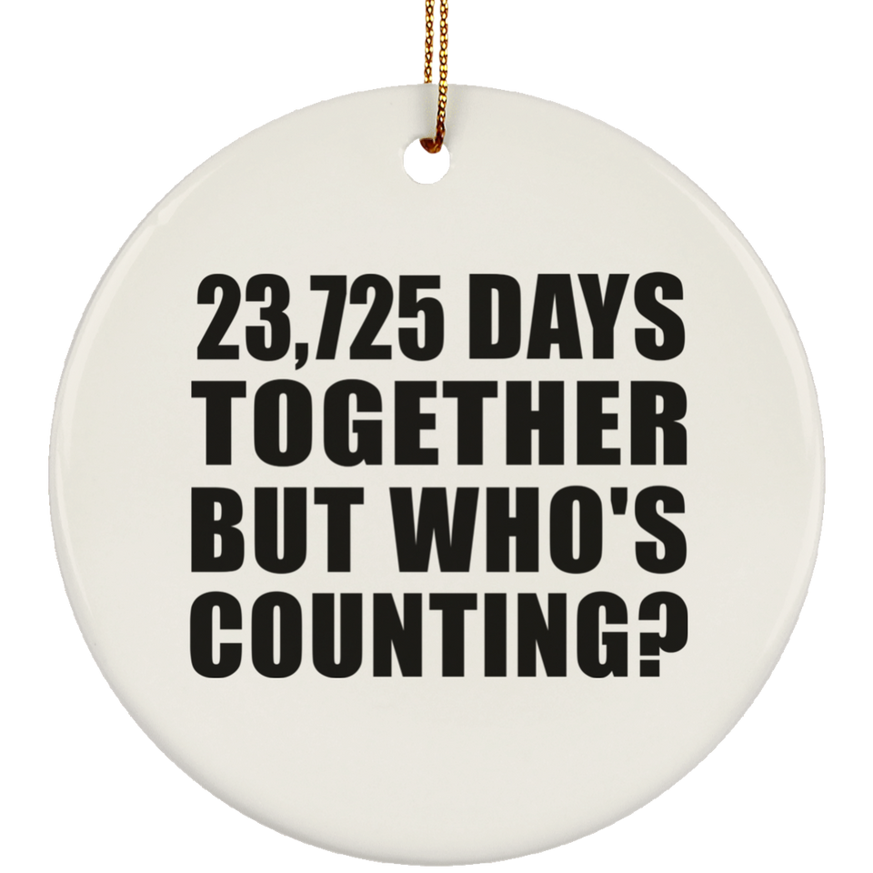 65th Anniversary 23,725 Days Together But Who's Counting - Circle Ornament