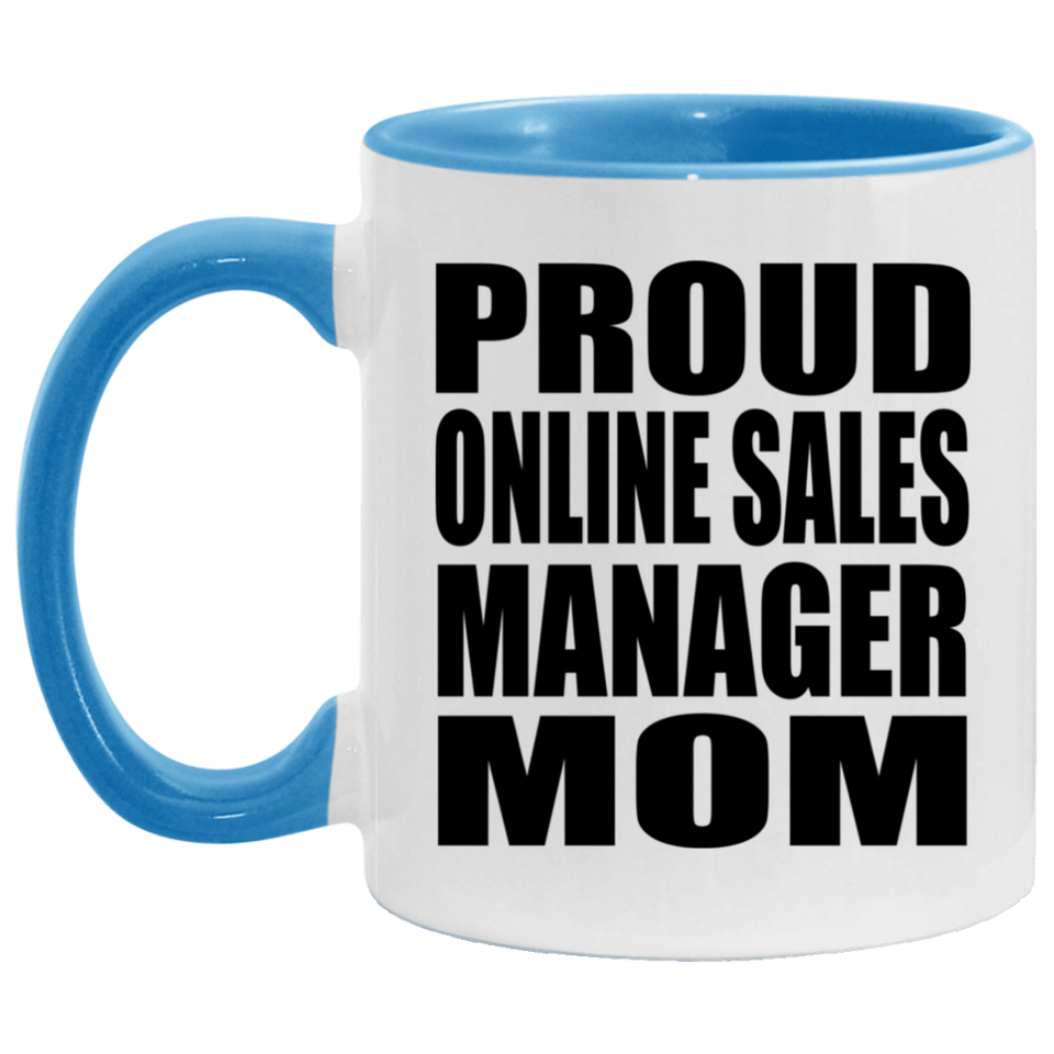 Proud Online Sales Manager Mom - 11oz Accent Mug Blue
