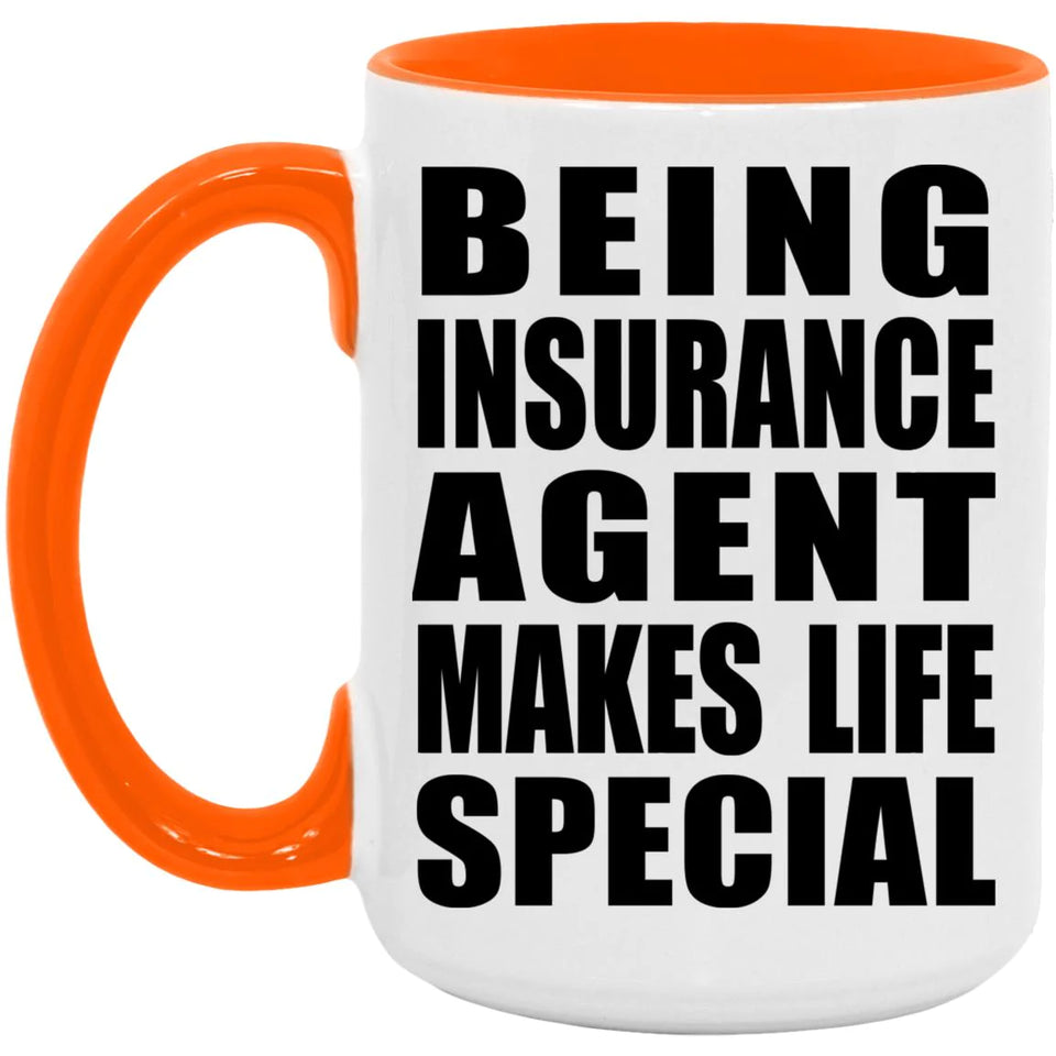 Being Insurance Agent Makes Life Special - 15oz Accent Mug Orange
