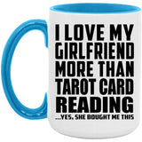 I Love My Girlfriend More Than Tarot Card Reading - 15oz Accent Mug Blue