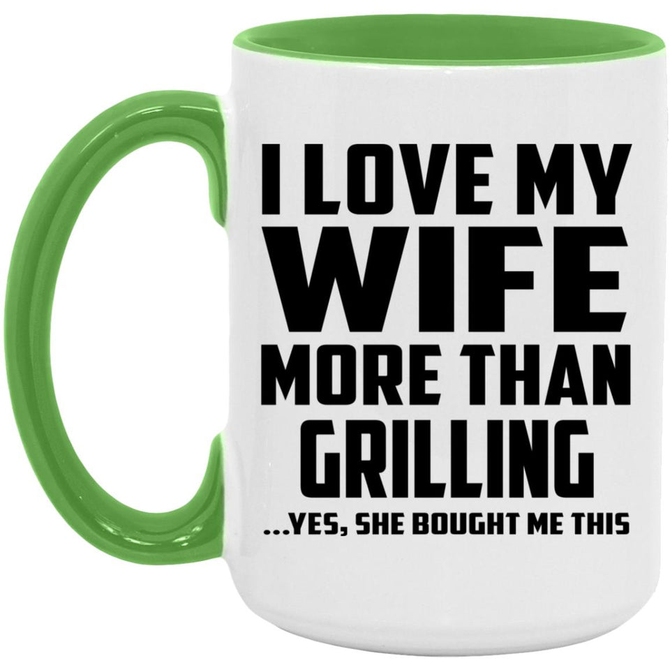 I Love My Wife More Than Grilling - 15oz Accent Mug Green