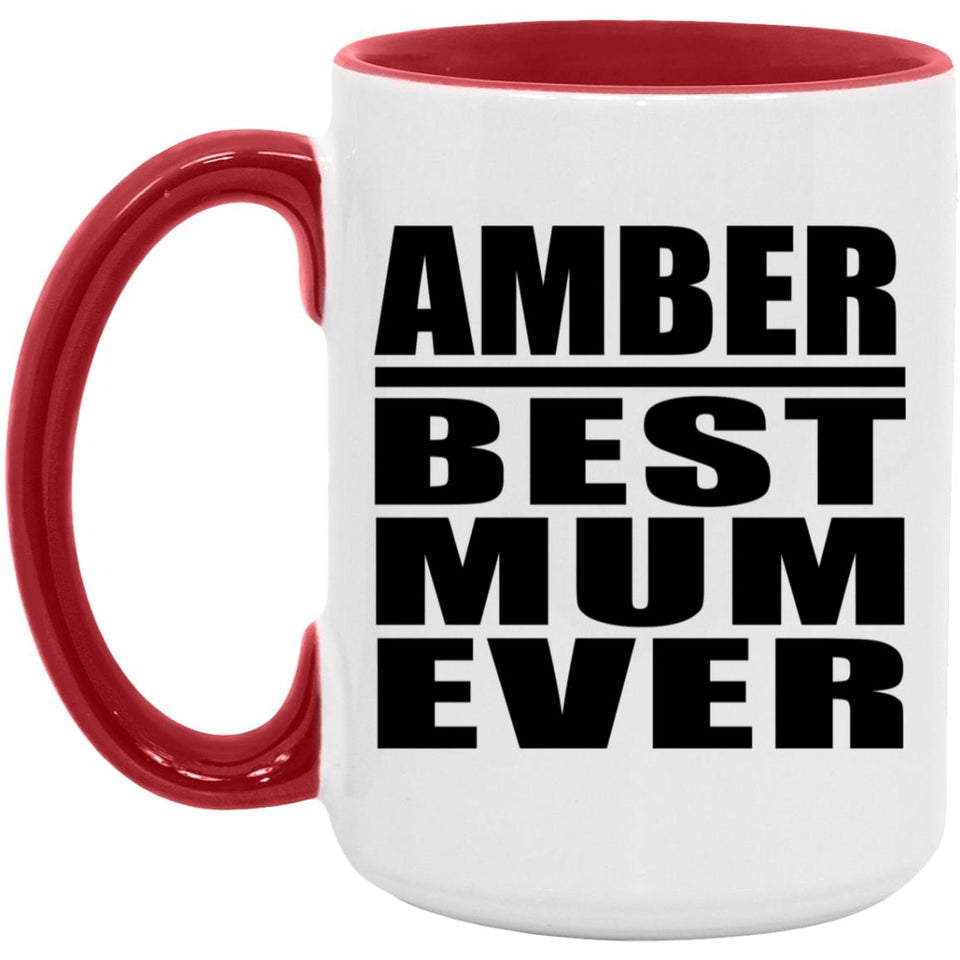 Amber Best Mum Ever - 15oz Accent Mug Red
