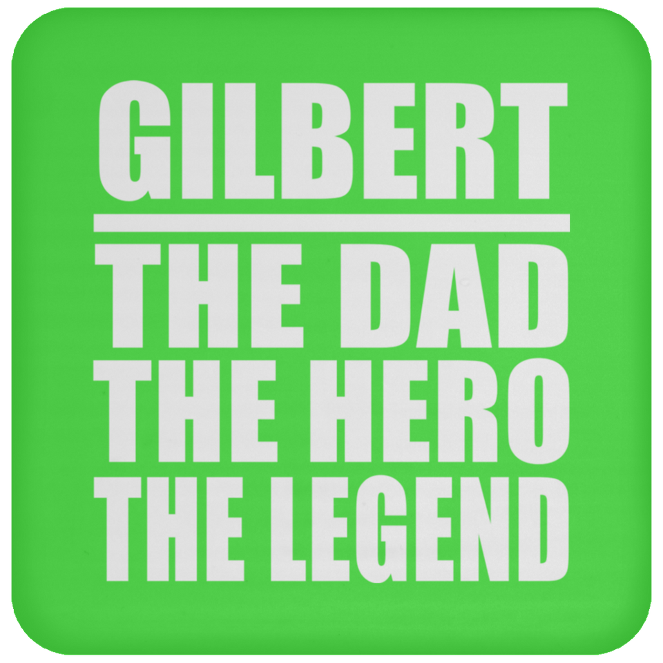 Gilbert The Dad The Hero The Legend - Drink Coaster