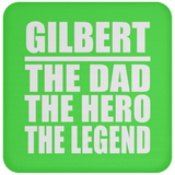 Gilbert The Dad The Hero The Legend - Drink Coaster