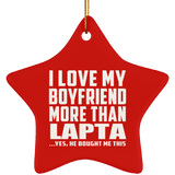 I Love My Boyfriend More Than Lapta - Star Ornament