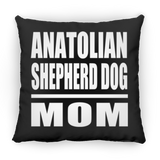 Anatolian Shepherd Dog Mom - Throw Pillow Black