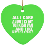 All I Care About Is My Turkish Van - Heart Ornament