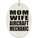 Mom Wife Aircraft Mechanic - Oval Ornament