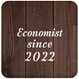 Economist Since 2022 - Drink Coaster D