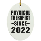 Physical Therapist Since 2022 - Oval Ornament