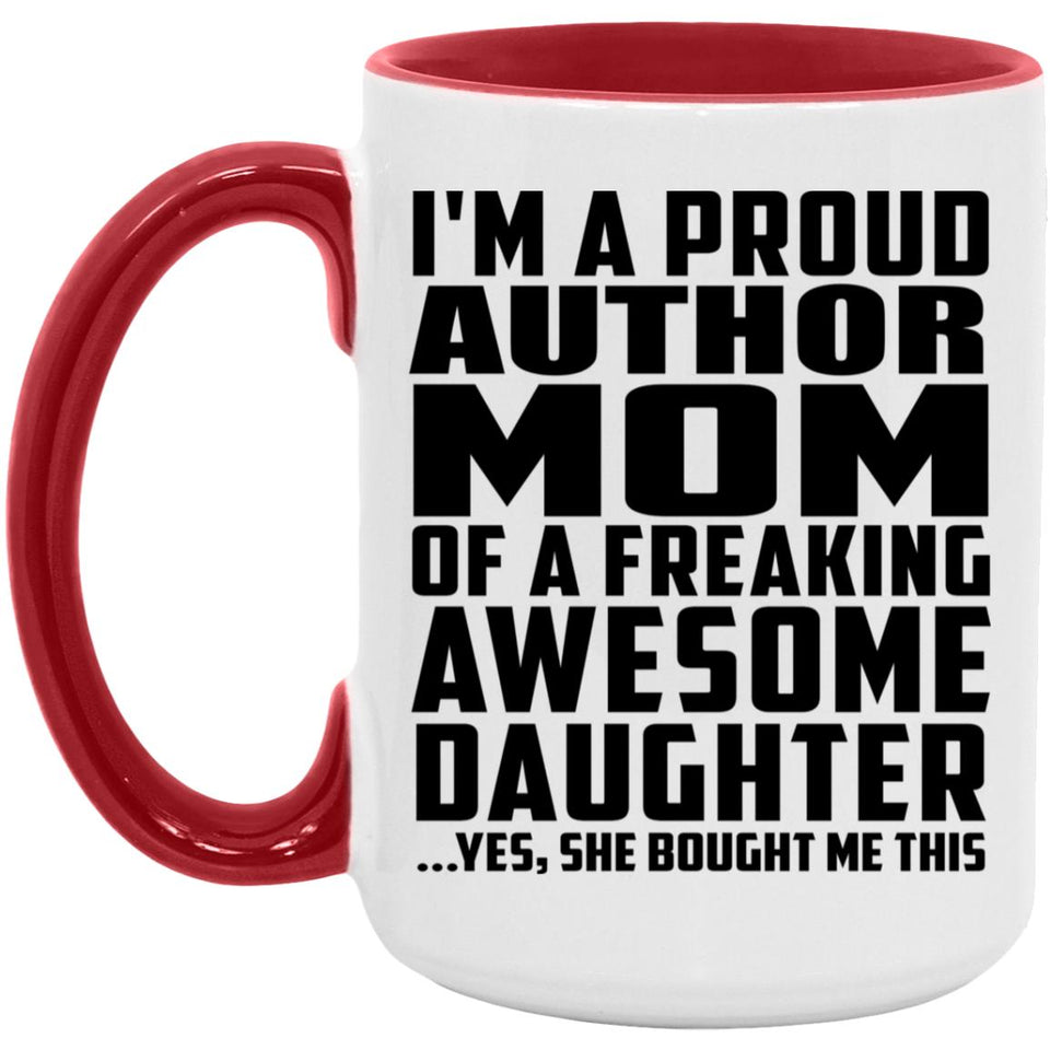 Proud Author Mom Of Awesome Daughter - 15oz Accent Mug Red