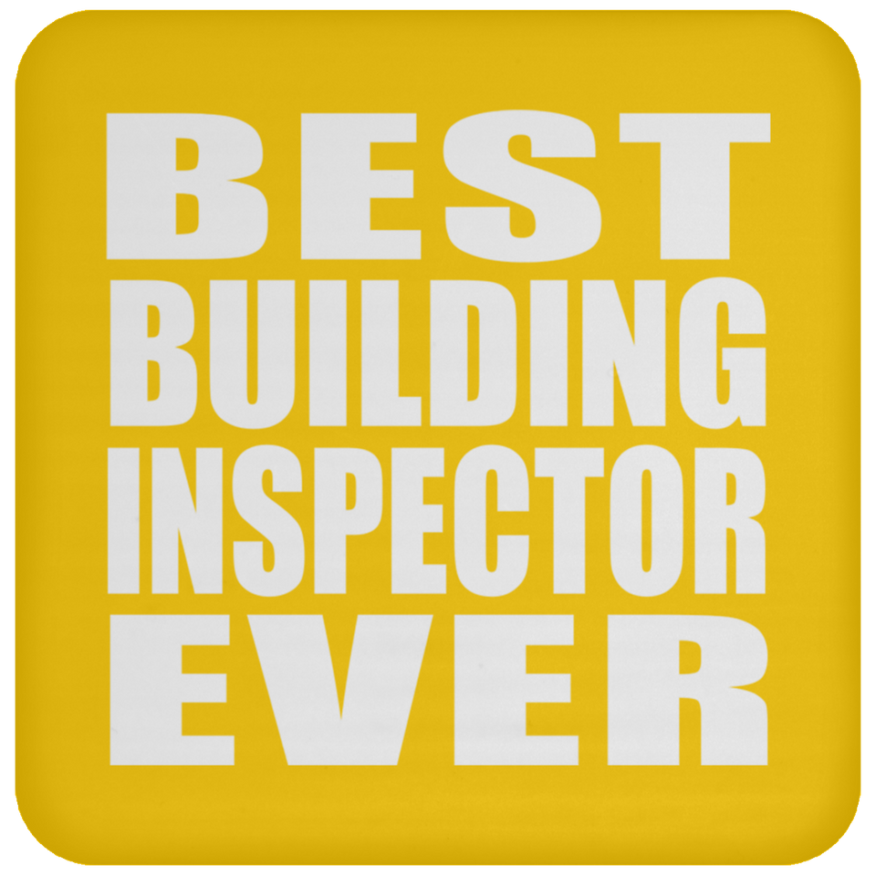 Best Building Inspector Ever - Drink Coaster