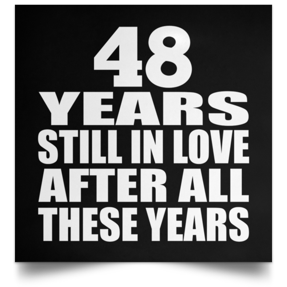 48th Anniversary 48 Years Still In Love After These Years - Poster Square
