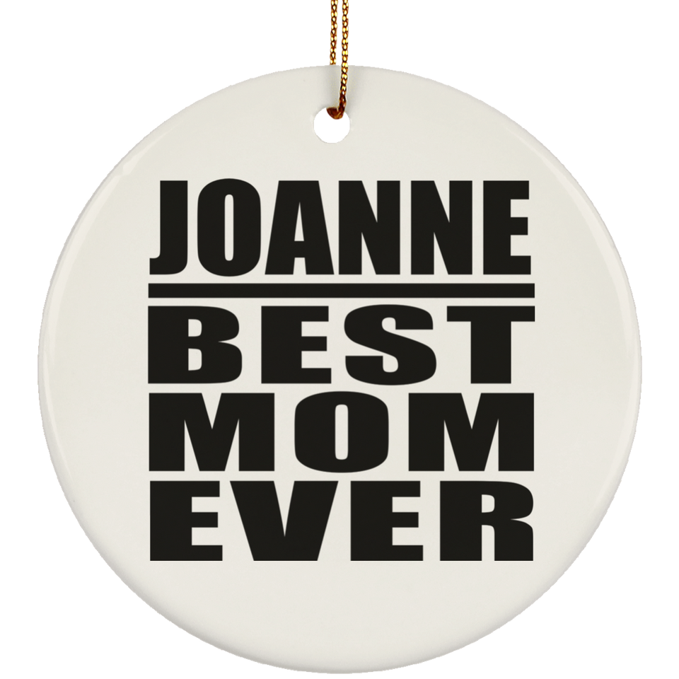Joanne Best Mom Ever - Circle Ornament