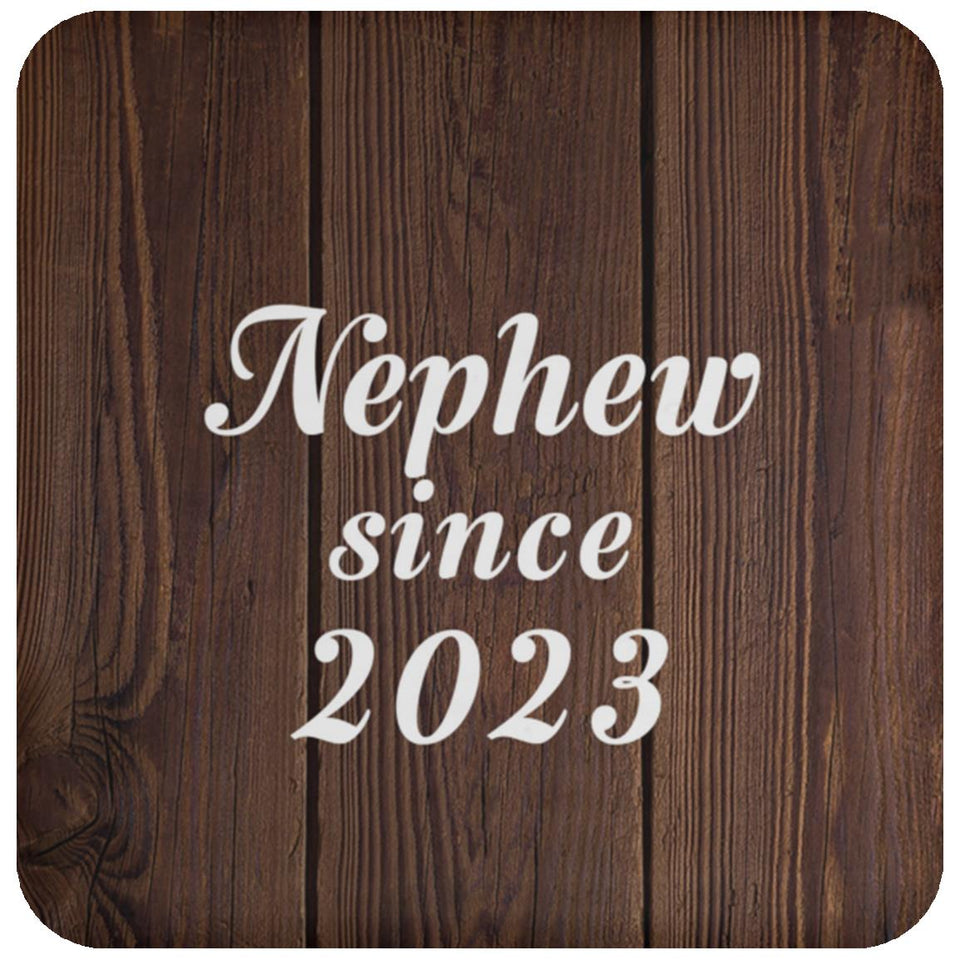 Nephew Since 2023 - Drink Coaster D
