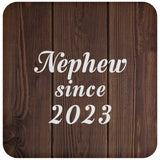 Nephew Since 2023 - Drink Coaster D