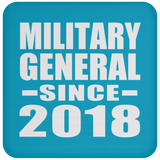 Military General Since 2018 - Drink Coaster