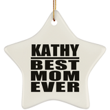 Kathy Best Mom Ever - Star Ornament