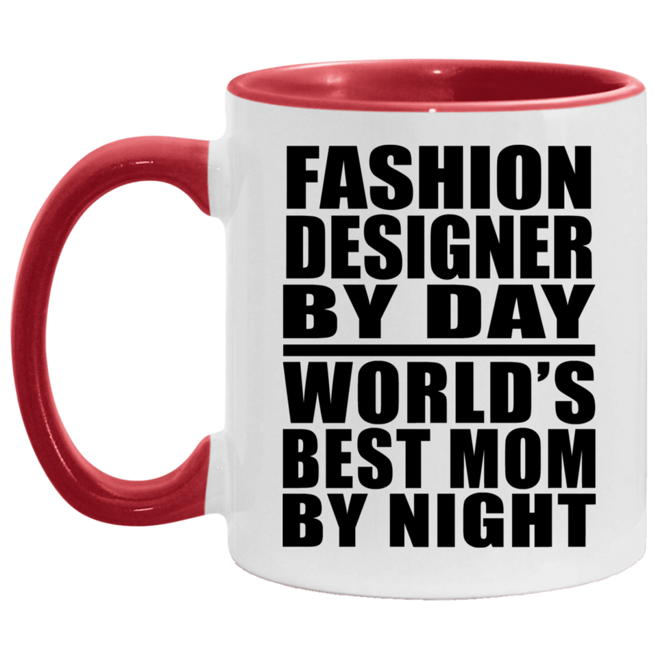 Fashion Designer By Day World's Best Mom By Night - 11oz Accent Mug Red