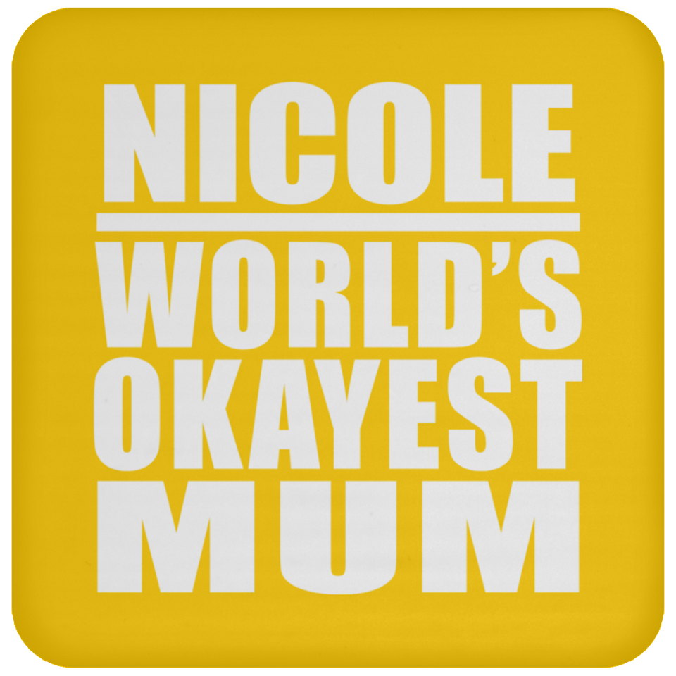 Nicole World's Okayest Mum - Drink Coaster