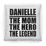 Danielle The Mom The Hero The Legend - Throw Pillow