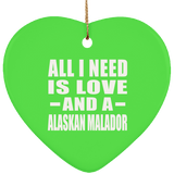 All I Need Is Love And A Alaskan Malador - Heart Ornament