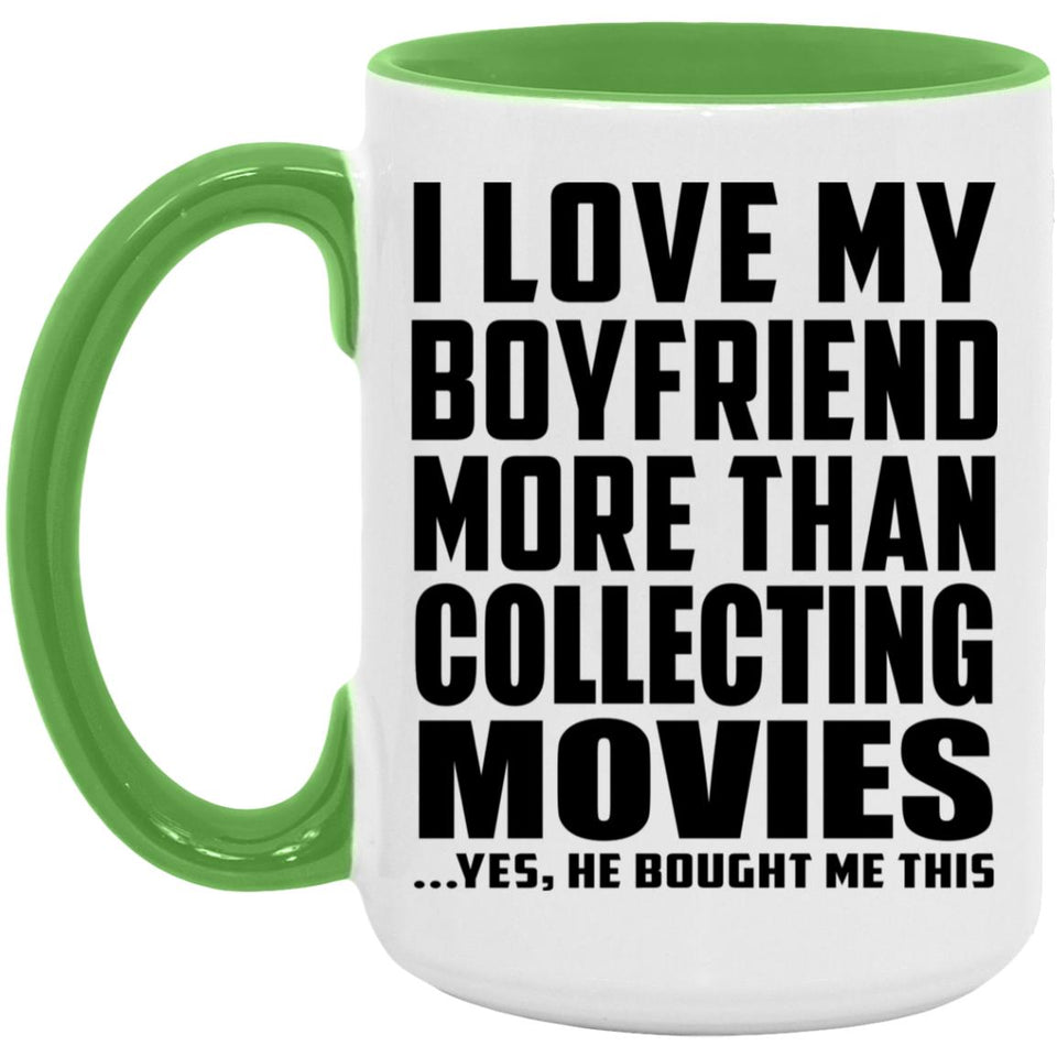 I Love My Boyfriend More Than Collecting Movies - 15oz Accent Mug Green