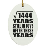 38th Anniversary Square Root of 1444 Years Still In Love - Oval Ornament