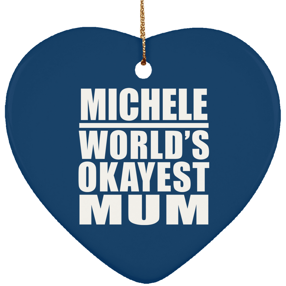 Michele World's Okayest Mum - Heart Ornament