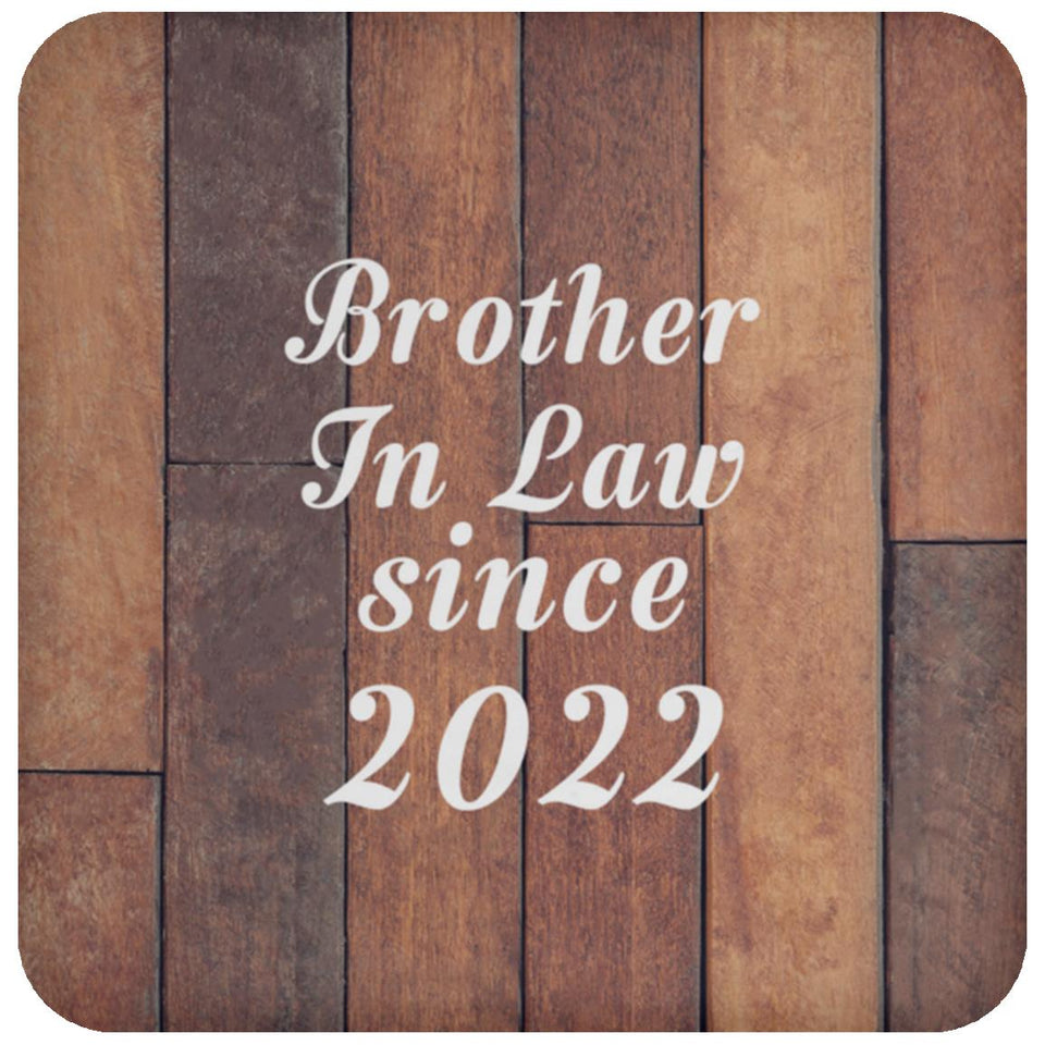 Brother In Law Since 2022 - Drink Coaster E