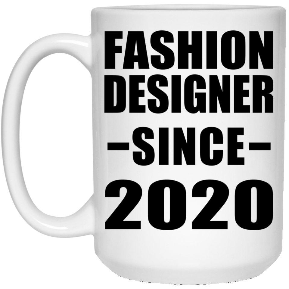 Fashion Designer Since 2020 - 15oz Coffee Mug