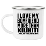 I Love My Boyfriend More Than Kilikiti - 12oz Camping Mug