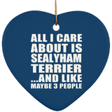 All I Care About Is Sealyham Terrier - Heart Ornament